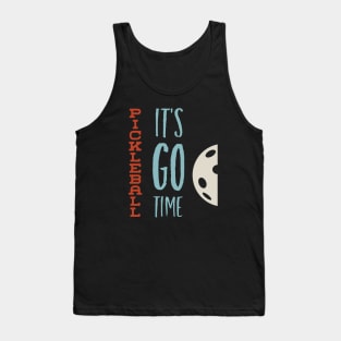 Funny Pickleball Saying It's Go Time Tank Top